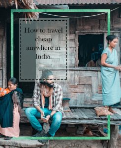 How to travel cheap in india, Insane Traveller